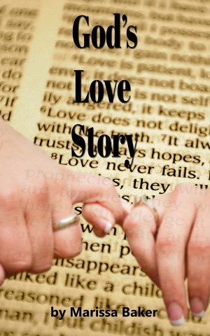 Updated "God's Love Story" E-Book by Marissa Baker