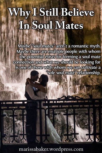 click to read article, "Why I Still Believe In Soul Mates" | marissabaker.wordpress.com