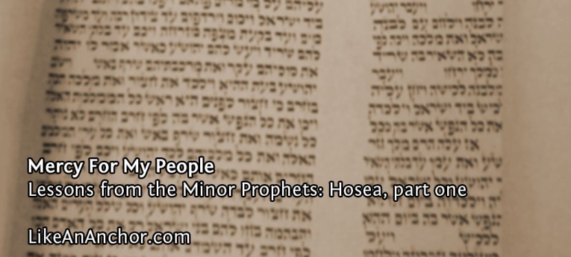 Mercy For My People (Lessons from Hosea, part&nbsp;one)