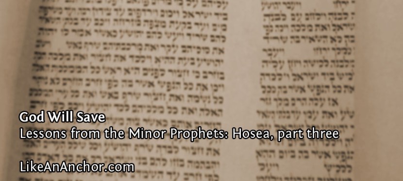 God Will Save (Lessons from Hosea, part&nbsp;three)