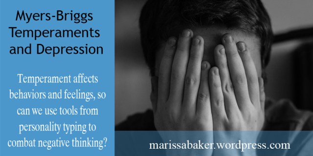 Myers-Briggs Temperaments and Depression| marissabaker.wordpress.com