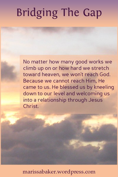 Bridging the Gap | marissabaker.wordpress.com