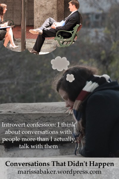 Conversations That Didn't Happen | marissabaker.wordpress.com