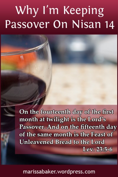 Why I'm Keeping Passover On Nisan 14 | marissabaker.wordpress.com