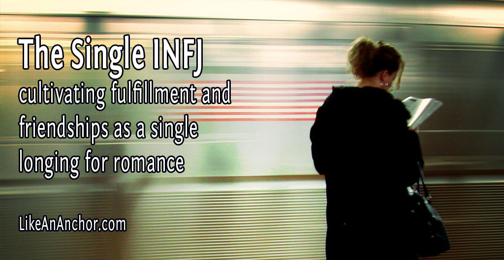 The Single INFJ | LikeAnAnchor.com