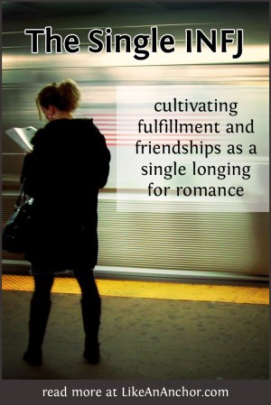 The Single INFJ | LikeAnAnchor.com