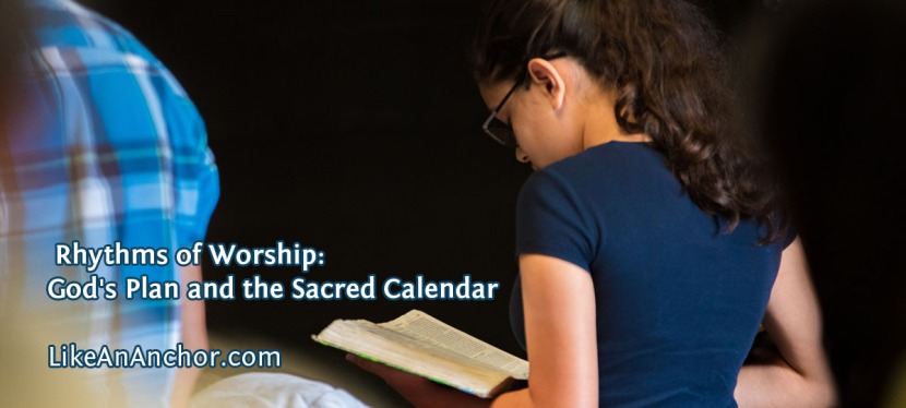 Rhythms of Worship: God’s Plan and the Sacred Calendar