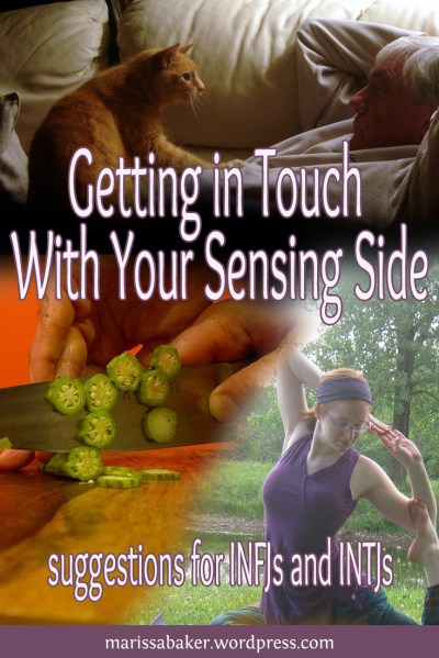 Getting in Touch With Your Sensing Side (for INxJs) | marissabaker.wordpress.com