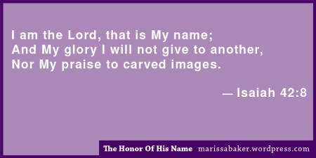 click to read article, "The Honor Of His Name" | marissabaker.wordpress.com