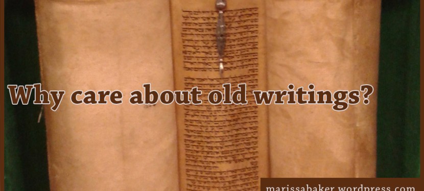 Why do we care about old&nbsp;writings?