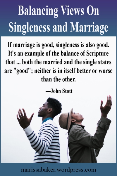 click to read article, "Balancing Views On Singleness and Marriage" | marissabaker.wordpress.com