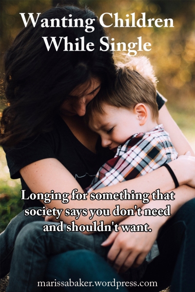 click to read article, "Wanting Children While Single" | marissabaker.wordpress.com