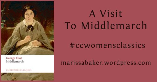 click to read article, "A Visit To Middlemarch" | marissabaker.wordpress.com