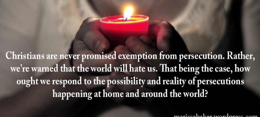 Expecting Persecution: Responding To The World’s&nbsp;Hate