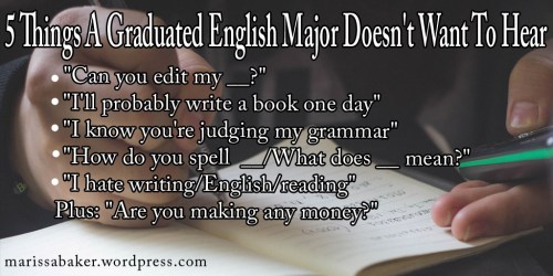 5 Things A Graduated English Major Doesn't Want To Hear | marissabaker.wordpress.com