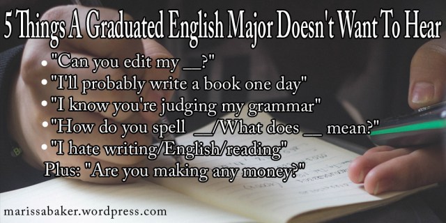 5 Things A Graduated English Major Doesn't Want To Hear | marissabaker.wordpress.com