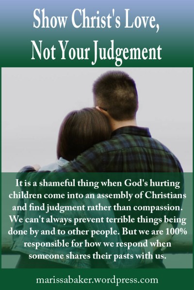 click to read article, "Show Christ's Love, Not Your Judgement" | marissabaker.wordpress.com