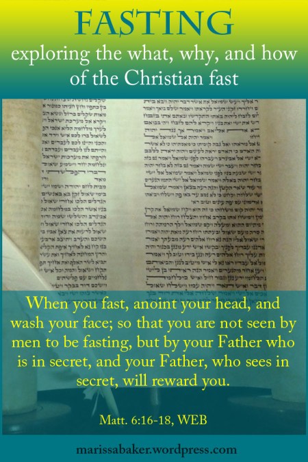Fasting: exploring the what, why, and how of the Christian fast | marissabaker.wordpress.com