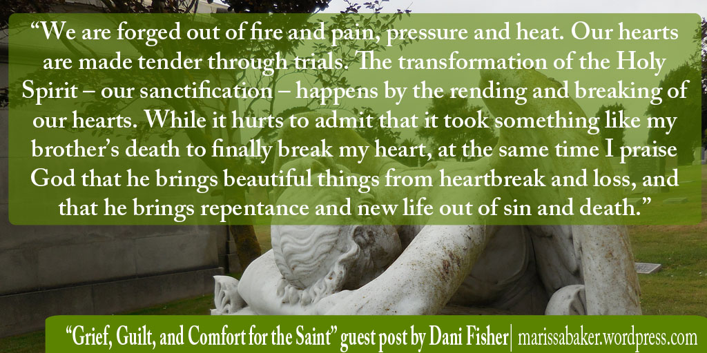 Grief, Guilt, and Comfort for the Saint. Guest post by Dani Fisher at marissabaker.wordpress.com