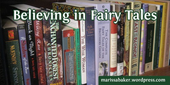 Believing in Fairy Tales | marissabaker.wordpress.com