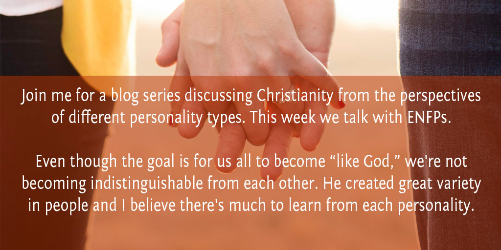 All Your Heart, Mind, and Soul: ENFP Christians | LikeAnAnchor.com