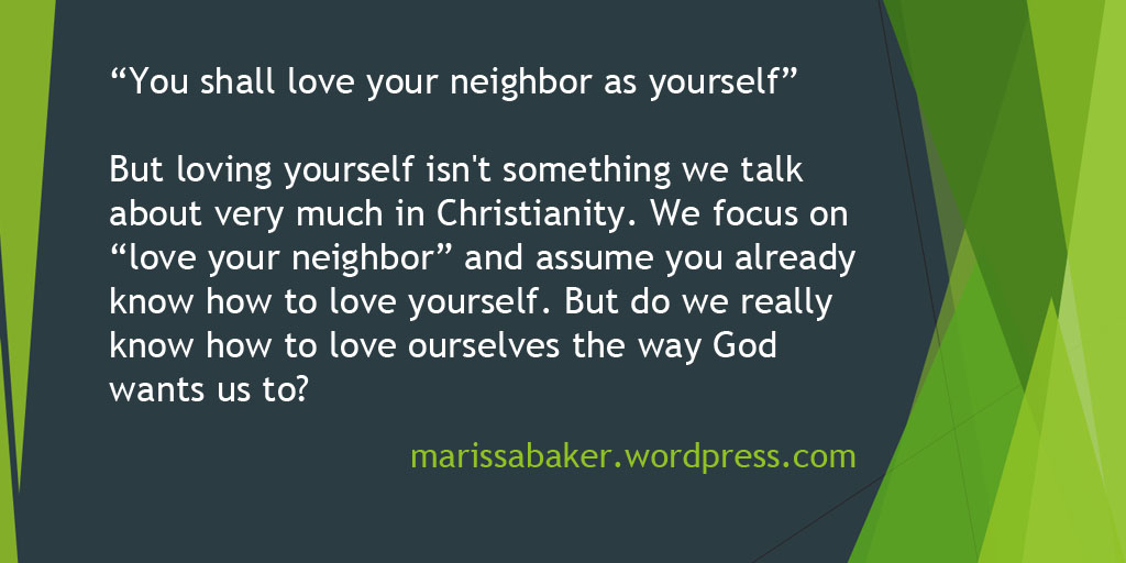 As You Love Yourself | marissabaker.wordpress.com
