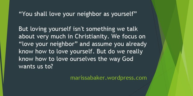 As You Love Yourself | marissabaker.wordpress.com