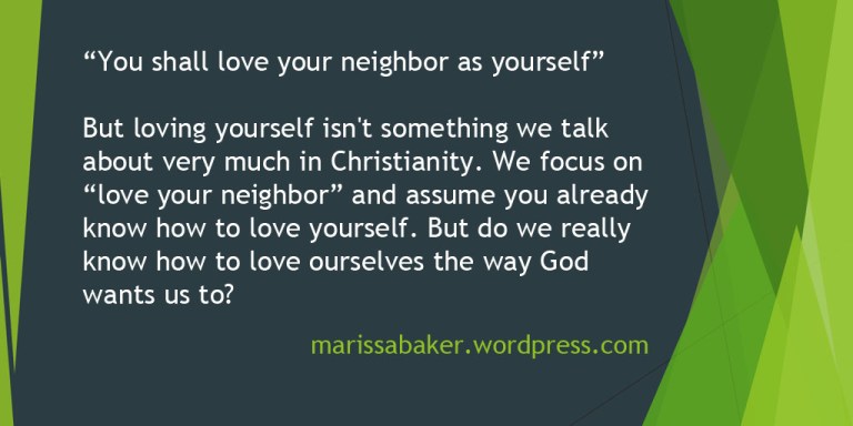 As You Love Yourself | marissabaker.wordpress.com