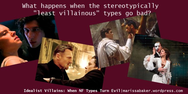 Idealist Villains: When NF Types Turn Evil | marissabaker.wordpress.com