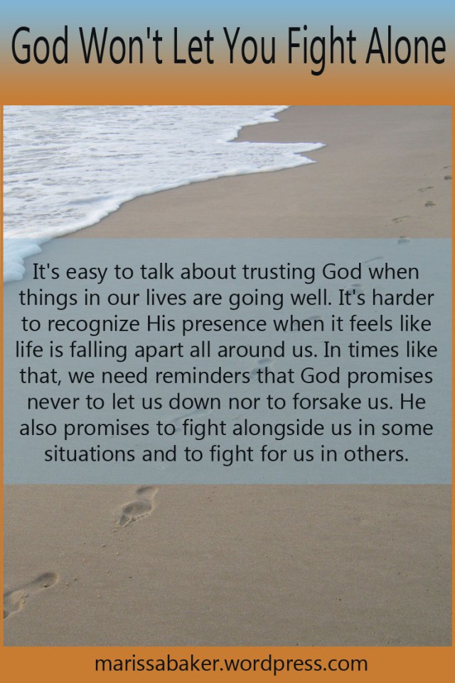 God Won't Let You Fight Alone | marissabaker.wordpress.com