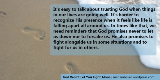 God Won't Let You Fight Alone | marissabaker.wordpress.com