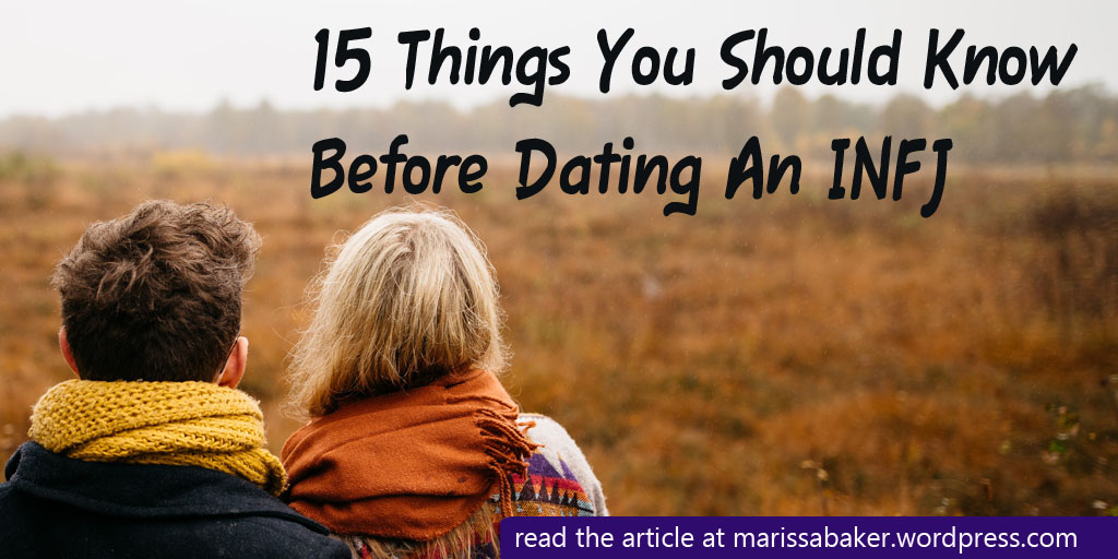Want To Date An INFJ? Here's 15 Things We'd Like You To Know | marissabaker.wordpress.com