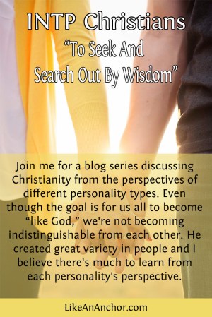 To Seek And Search Out By Wisdom: INTP Christians