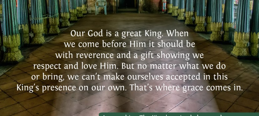 Approaching The King: Keys To Entering God’s Presence