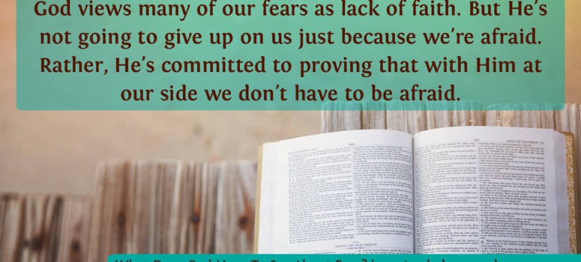 What Does God Have To Say About&nbsp;Fear?