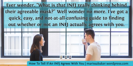 Your Not-At-All-Confusing Guide To Finding Out If An INFJ Agrees With You | marissabaker.wordpress.com