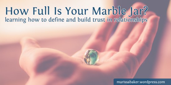 How Full Is Your Marble Jar? | marissabaker.wordpress.com