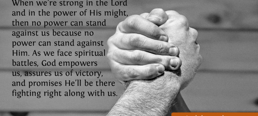 What Does It Mean To Be Strong In The&nbsp;Lord?