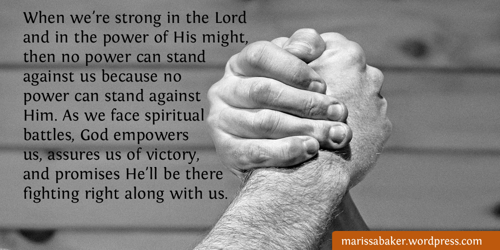 What Does It Mean To Be Strong In The Lord? | marissabaker.wordpress.com