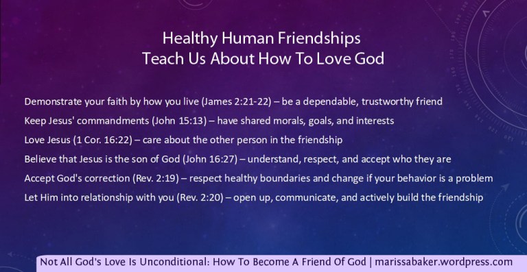Not All God's Love Is Unconditional: How To Become A Friend Of God | marissabaker.wordpress.com