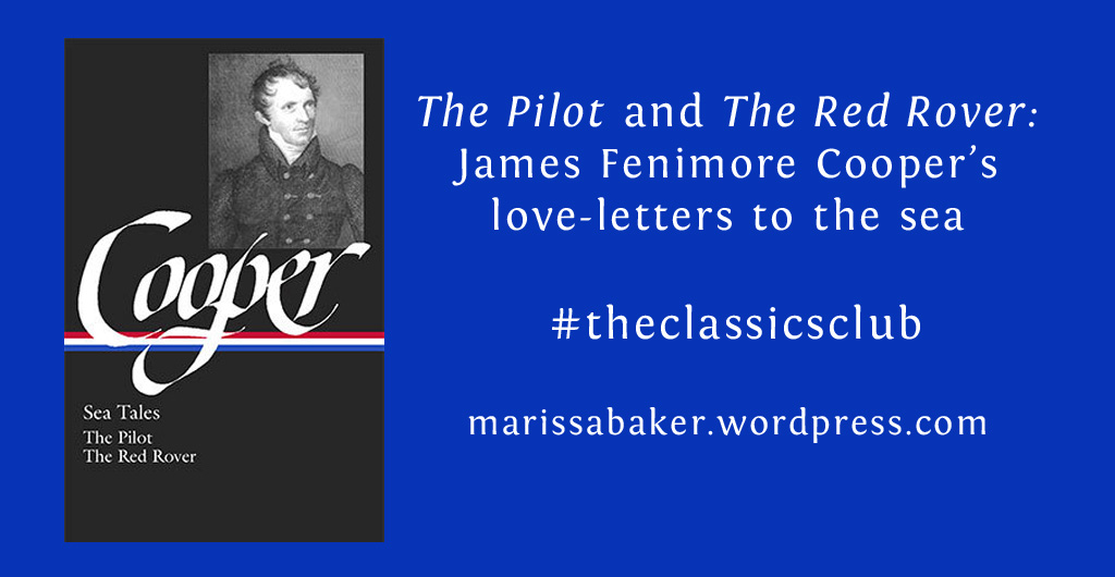 The Pilot and The Red Rover: James Fenimore Cooper’s love-letters to the sea | marissabaker.wordpress.com