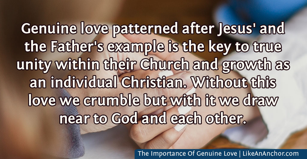 The Importance Of Genuine Love | LikeAnAnchor.com