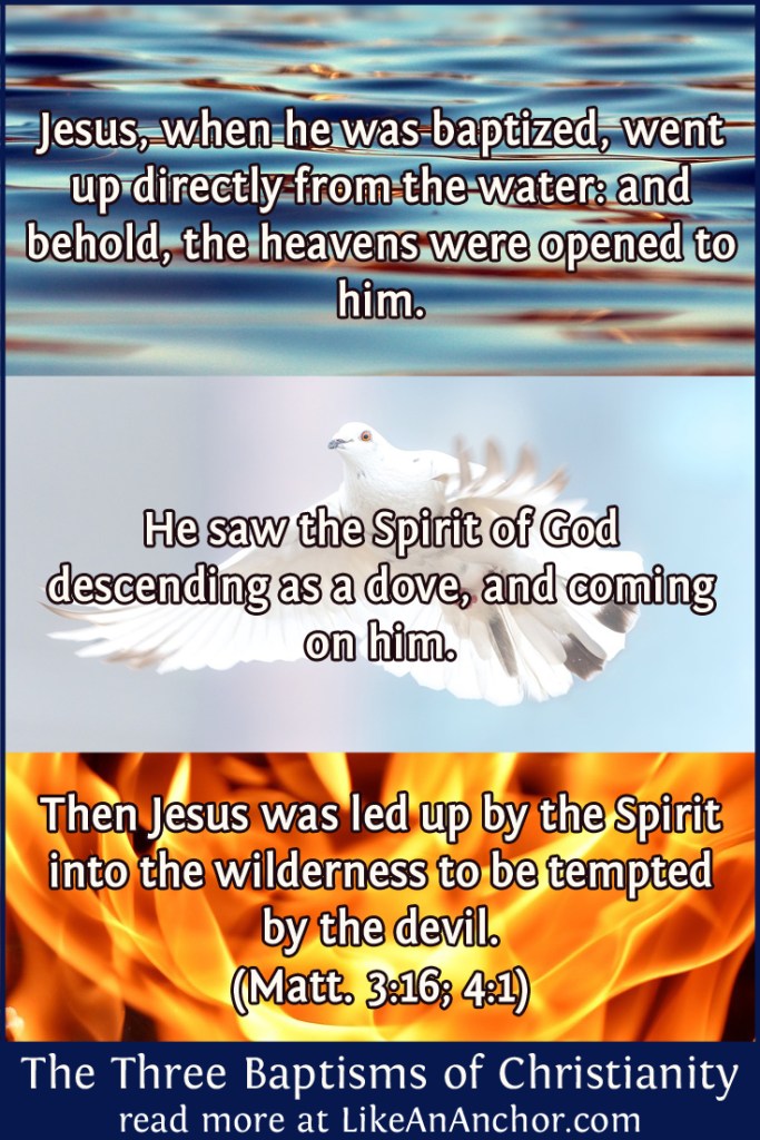 Water, Spirit, Fire: The Three Baptisms of Christianity | LikeAnAnchor.com