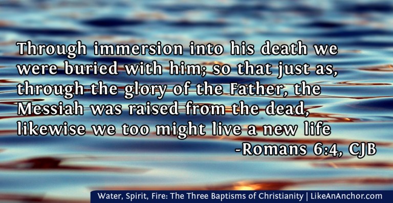 Water, Spirit, Fire: The Three Baptisms of Christianity | LikeAnAnchor.com