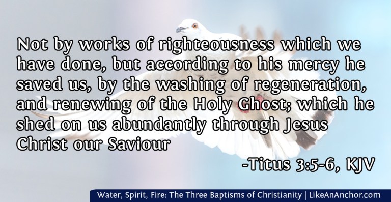 Water, Spirit, Fire: The Three Baptisms of Christianity | LikeAnAnchor.com