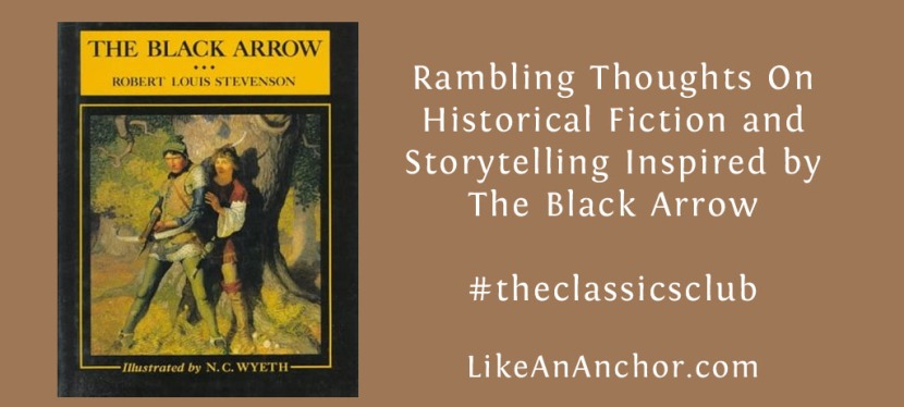 Rambling Thoughts On Historical Fiction and Storytelling Inspired by The Black Arrow