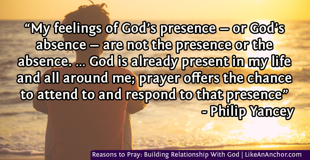 Reasons to Pray: Building Relationship With God | LikeAnAnchor.com