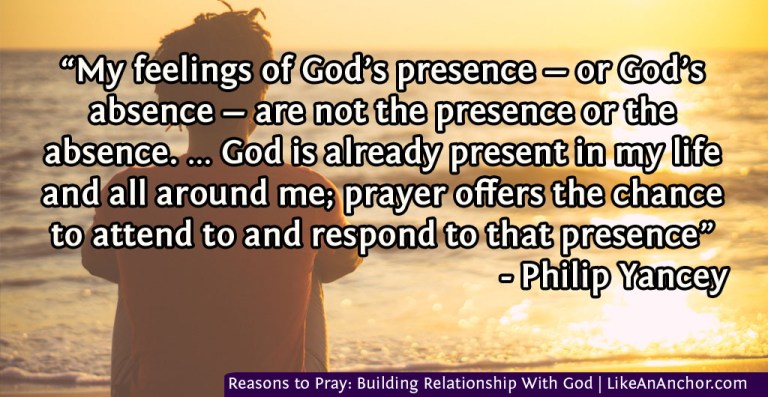 Reasons to Pray: Building Relationship With God | LikeAnAnchor.com