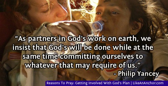 Reasons To Pray: Getting Involved With God's Plan | LikeAnAnchor.com