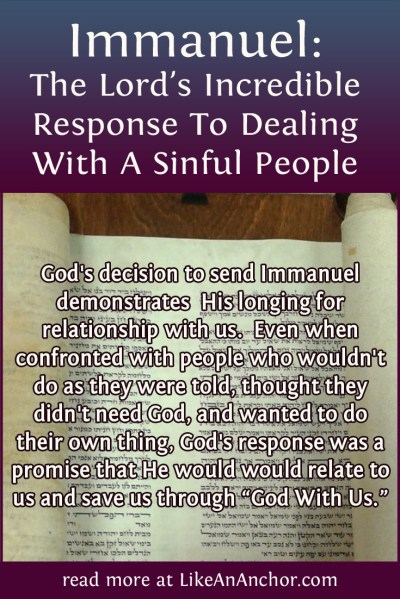 Immanuel: The Lord's Incredible Response To Dealing With A Sinful People | LikeAnAnchor.com